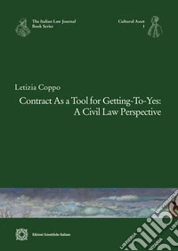 Contract as a tool for getting-to-yes: a civil law perspective libro