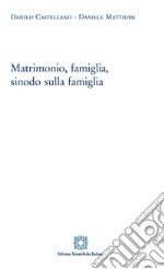 Matrimonio, famiglia, sinodo sulla famiglia