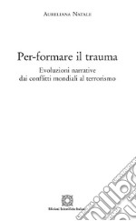 Per-formare il trauma libro