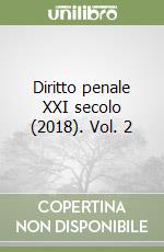 Diritto penale XXI secolo (2018). Vol. 2