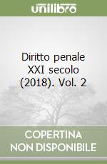 Diritto penale XXI secolo (2018). Vol. 2 libro