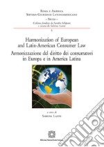 Armonizzazione del diritto dei consumatori in Europa e in America Latina libro