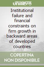Institutional failure and financial constraints on firm growth in backward areas of developed countries libro