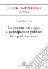 La gestione delle s.p.a. a partecipazione pubblica libro