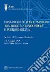 Comunioni di vita e familiari tra libertà, sussidiarietà e inderogabilità. Atti del 13º convegno nazionale (Napoli, 3-4-5 maggio 2018) libro