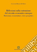 Riflessioni sulla costruzione del circuito economico europeo libro