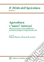 Agricoltura e «nuovi» interessi. Alla ricerca di uno statuto pubblicistico per l'attività, l'impresa e l'agrarietà dei suoli libro