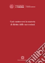 Casi controversi in materia di diritto delle successioni