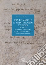 Fra le Marche, il Mediterraneo, l'Europa libro