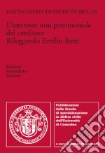 L'interesse non patrimoniale del creditore. Rileggendo Emilio Betti