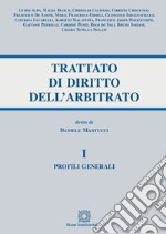 Trattato di diritto dell'arbitrato. Vol. 1: Profili generali libro