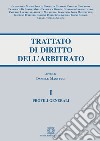 Trattato di diritto dell'arbitrato. Vol. 1: Profili generali libro