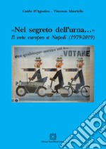 «Nel segreto dell'urna...» Il voto politico a Napoli (1979-2019) libro