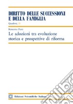 Le adozioni tra evoluzione storica e prospettive di riforma libro