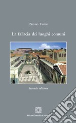 La fallacia dei luoghi comuni libro