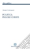 Politica. Parole chiave libro