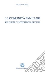 Le comunità familiari. Riflessioni e prospettive di riforma libro