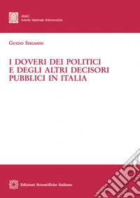 i Doveri dei politici e degli altri decisori pubblici in Italia libro