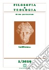 Filosofia e teologia. Rivista quadrimestrale (2019). Vol. 1 libro