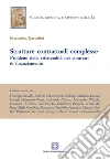 Strutture contrattuali complesse libro di Bartolini Francesca