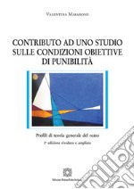 Contributo ad uno studio sulle condizioni obiettive di punibilità. Nuova ediz.