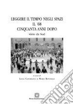 Leggere il tempo negli spazi. Il '68 cinquanta anni dopo, visto al Sud libro