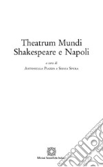 Theatrum Mundi. Shakespeare e Napoli