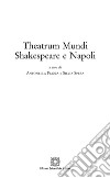 Theatrum Mundi. Shakespeare e Napoli libro