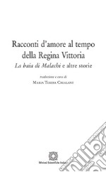 Racconti d'amore al tempo della Regina Vittoria. «La baia di Malachi» e altre storie