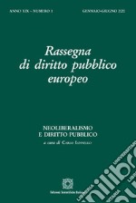 Rassegna di diritto pubblico europeo (2020). Vol. 1: Neoliberalismo e diritto pubblico (Gennaio-Giugno) libro