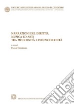 Narrazione del diritto, musica ed arti tra modernità e postmodernità libro