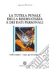 La tutela penale della riservatezza e dei dati personali libro di Troncone Pasquale