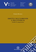 Diritto dell'ambiente e dell'energia. Profili di comparazione libro