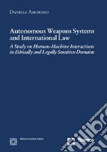 Autonomus Weapons Systems and International Law libro