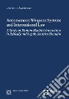 Autonomus Weapons Systems and International Law libro