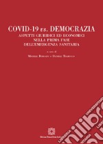 Covid-19 vs. Democrazia. Aspetti giuridici ed economici nella prima fase dell'emergenza sanitaria libro