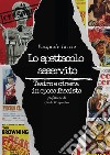 Lo spettacolo asservito. Teatro e cinema in epoca fascista libro