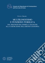 Multilinguismo e funzione pubblica. Dal prestigio del modello francese alla costruzione dell'identità europea