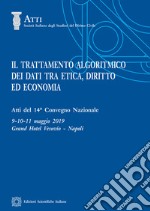 Il trattamento algoritmico dei dati tra etica, diritto ed economia libro