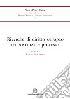 Ricerche di diritto europeo tra sostanza e processo libro di Pagliantini S. (cur.)