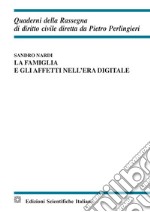 La famiglia e gli affetti nell'era digitale libro