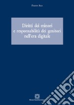 Diritti dei minori e responsabilità dei genitori nell'era digitale libro