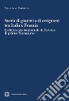 Storie di giuristi e di emigranti tra Italia e Francia. Il diritto internazionale del lavoro di primo Novecento libro