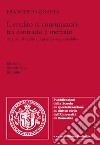 Il credito ai consumatori tra contratto e mercato. Percorsi di studio sul prestito «responsabile» libro