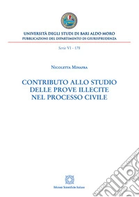 Contributo allo studio delle prove illecite nel processo civile