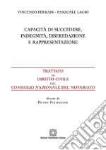 Capacità di succedere, indegnità, diseredazione e rappresentazione libro