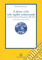 Il diritto civile nella legalità costituzionale secondo il sistema italo-europeo delle fonti. Vol. 1-5 libro