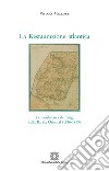 La Restaurazione atlantica. La conferenza di Parigi sulla Banda Oriental (1816-1819) libro