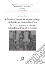 Educational research in museum settings: methodologies, tools and functions-La ricerca empirica al museo: metodologie, strumenti e funzioni. Ediz. bilingue libro