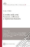 Il credito nelle crisi. Garanzia, sofferenze e regolazione bancaria libro di Cilento Antonio